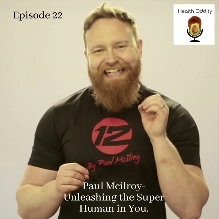 #22 Paul McIlroy – Unleashing the super human in you