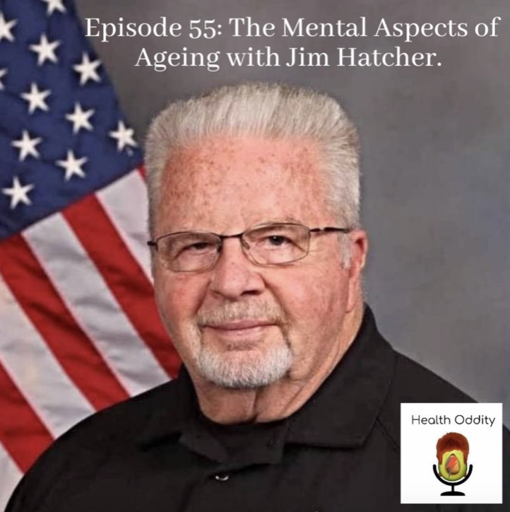 #55 The Mental Aspects of Ageing with Jim Hatcher