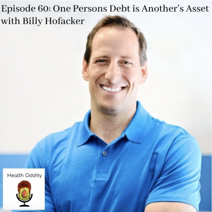 #60 One Person’s Debt Is Another’s Asset with Billy Hofacker