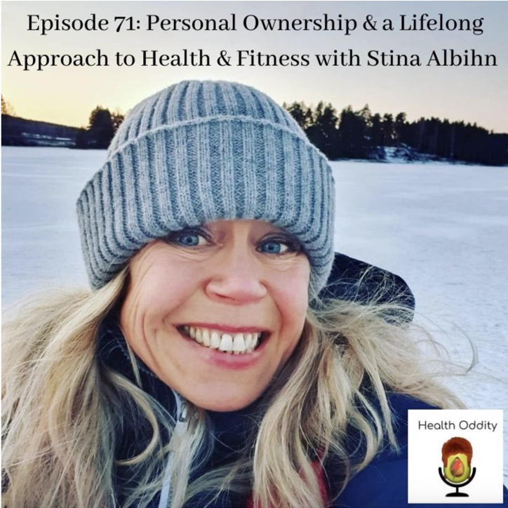 #71 Personal Ownership & a Lifelong Approach to Health & Fitness with Stina Albihn