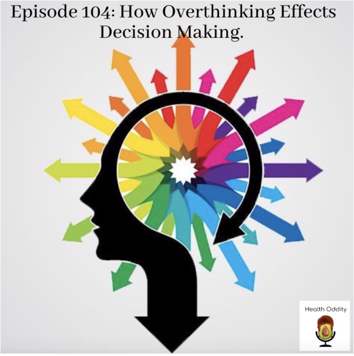 #104 How Overthinking Effects Decision Making