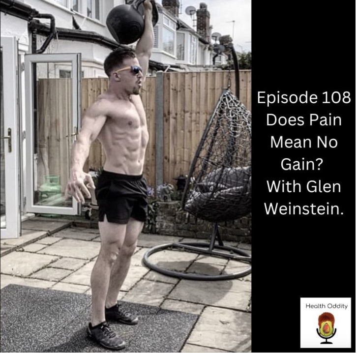 #108 Does pain mean no gain? with Glen Weinstein