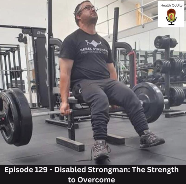 #129 Disabled Strongman: The Strength To Overcome with Gary Clarke