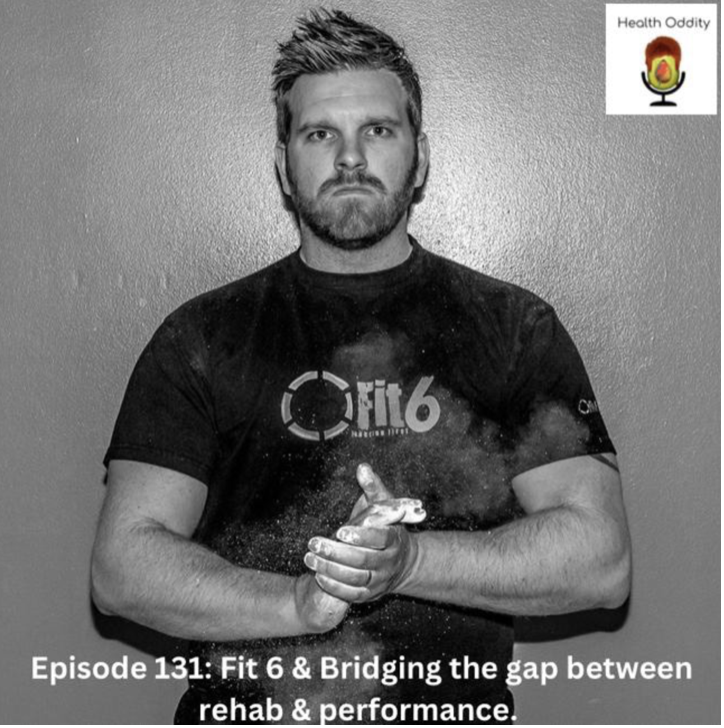 #131 – Fit 6 & Bridging the gap between rehab & performance.