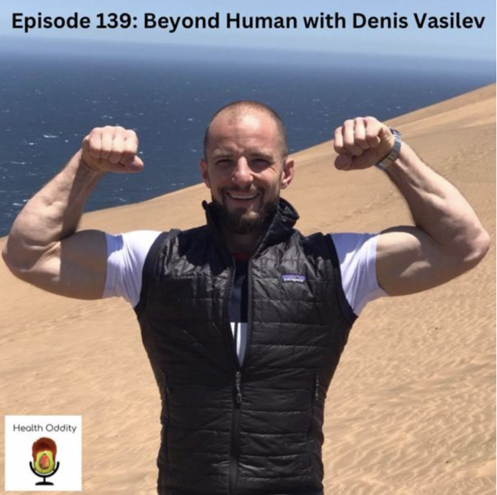 #139 Beyond Human with Denis Vasilev