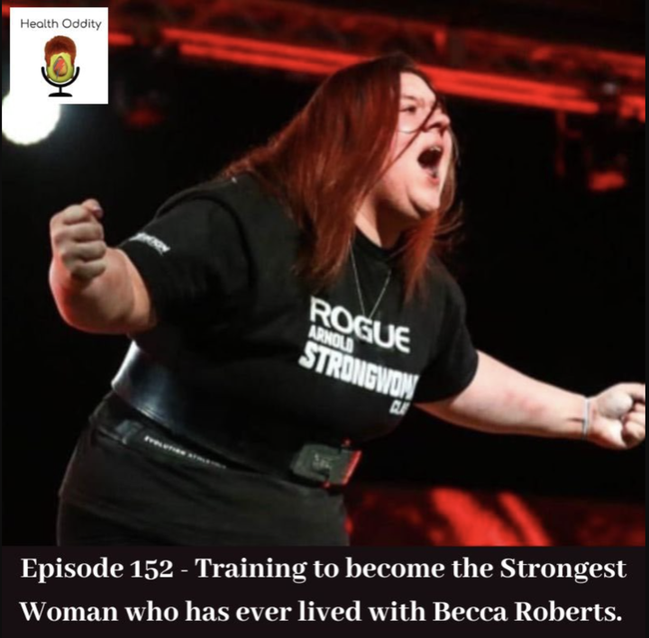 #152 Training to become the Strongest Woman who has ever lived with Becca Roberts