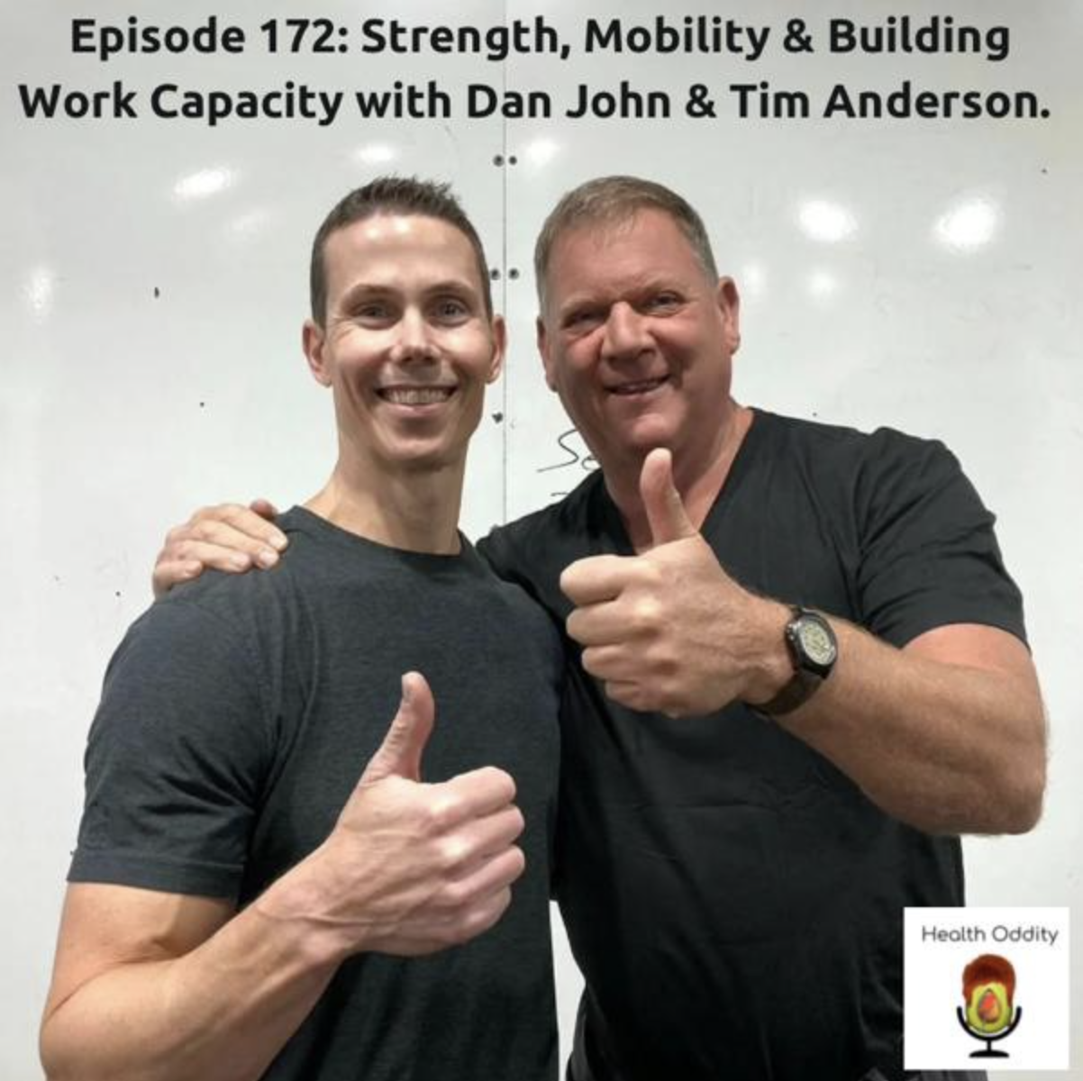 #172 Strength, Mobility & Building Work Capacity with Dan John & Tim Anderson