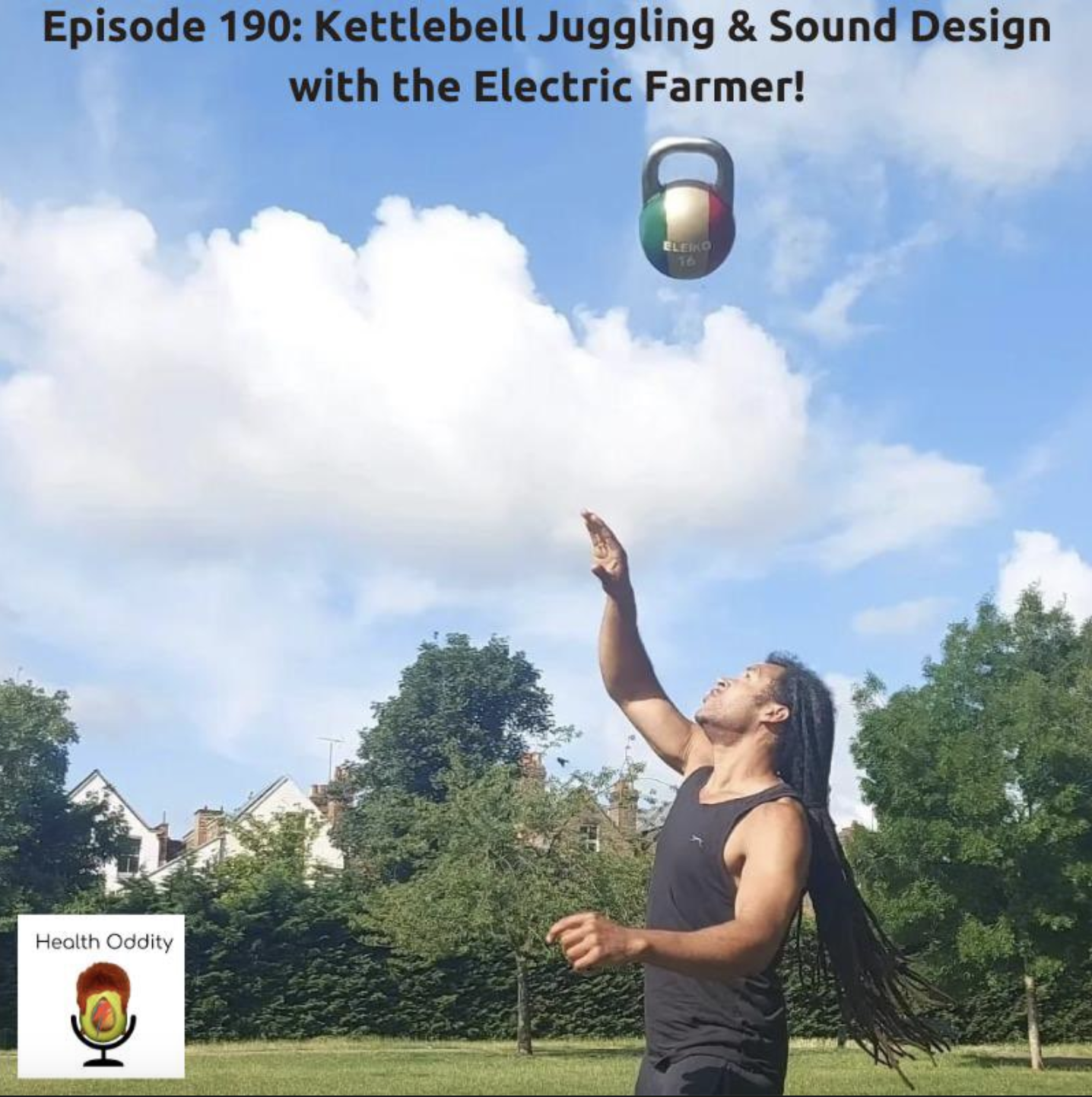 #190 Kettlebell Juggling & Sound Design with the Electric Farmer!