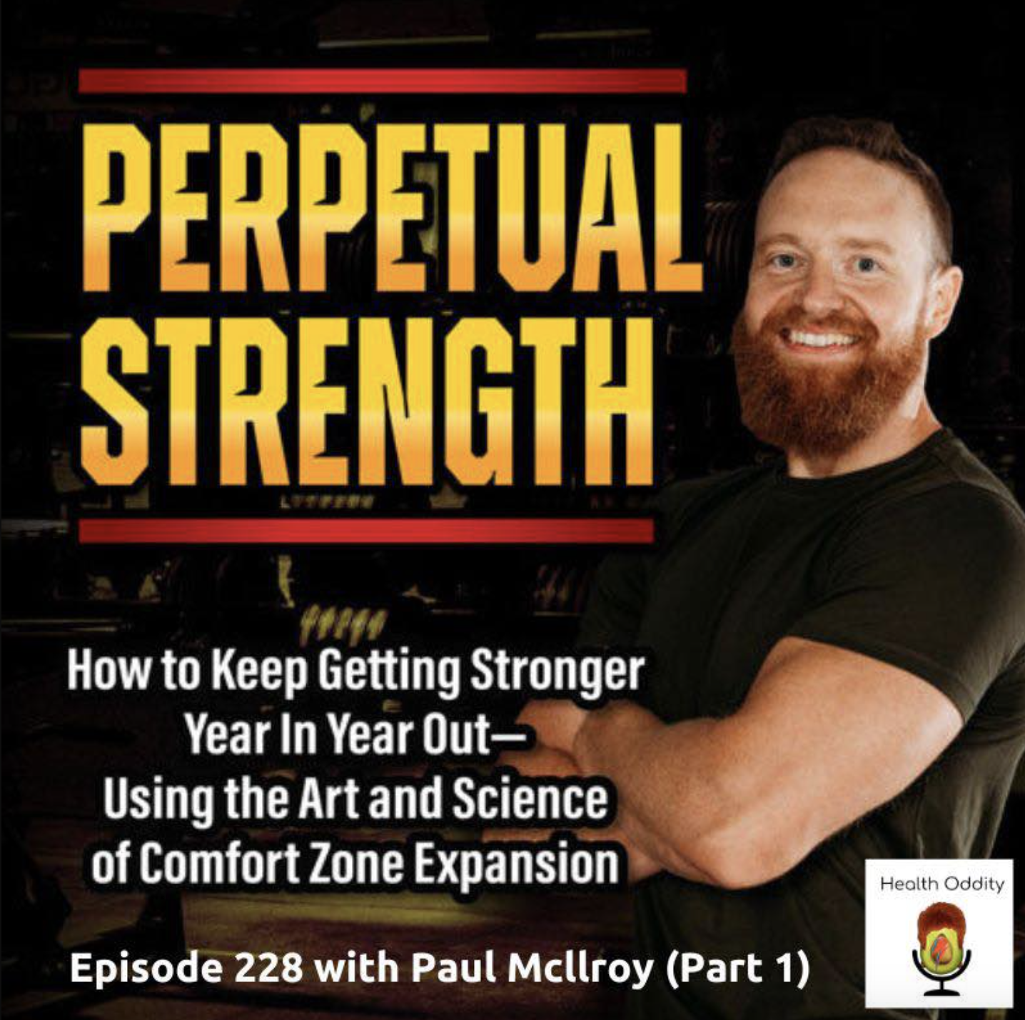 #228 Perpetual Strength with Paul Mcllroy (Part 1)