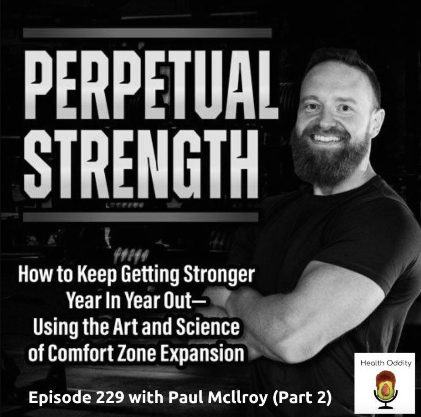 #229 Perpetual Strength with Paul Mcllroy (Part 2)